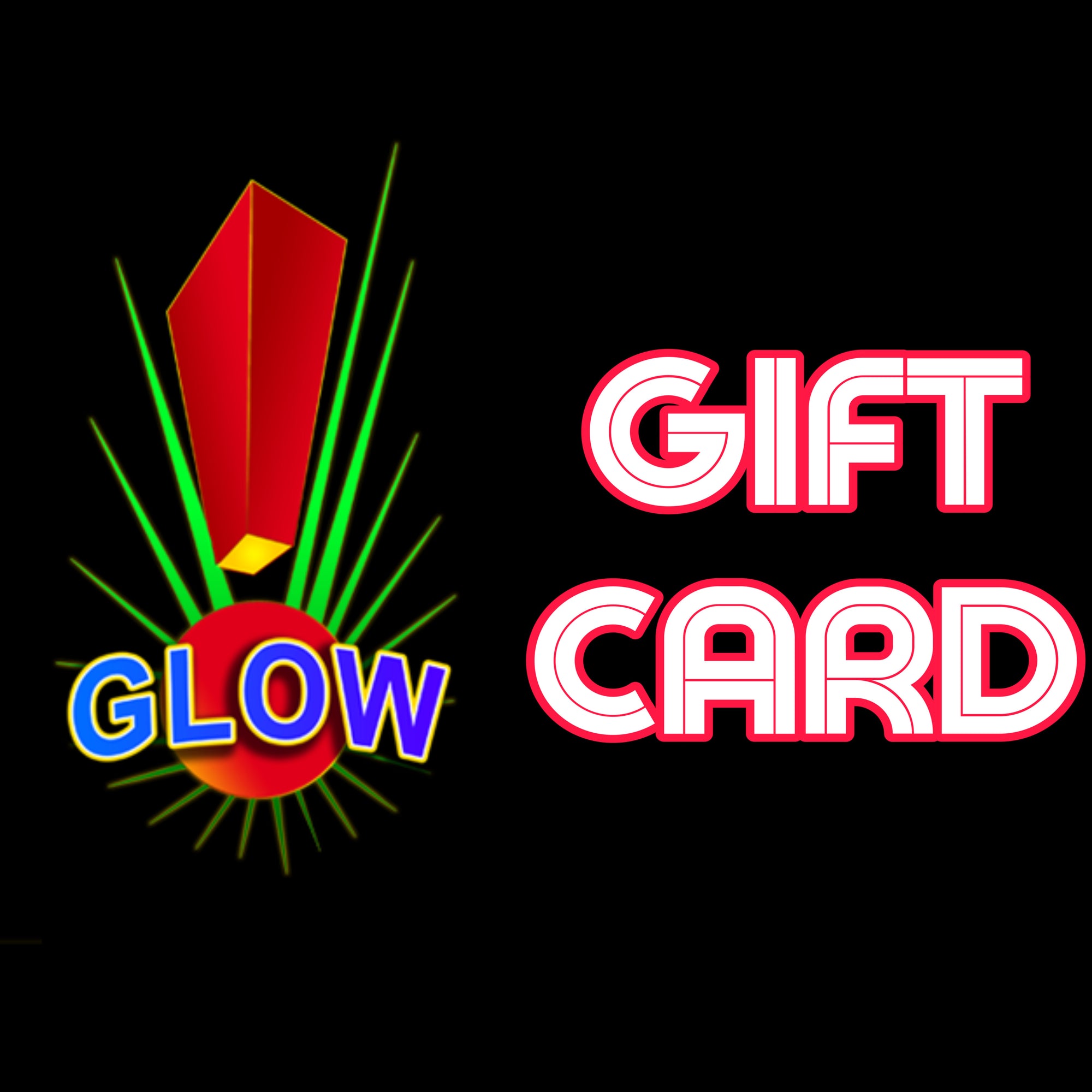 GLOW! Gift Card